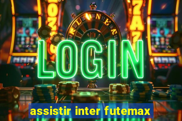 assistir inter futemax